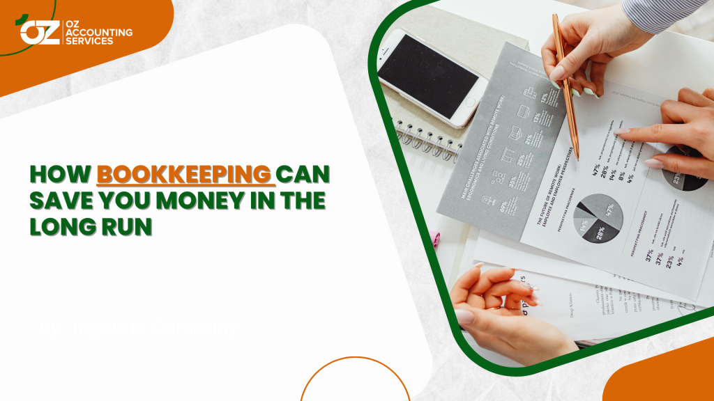 How Bookkeeping can save you money in the long run