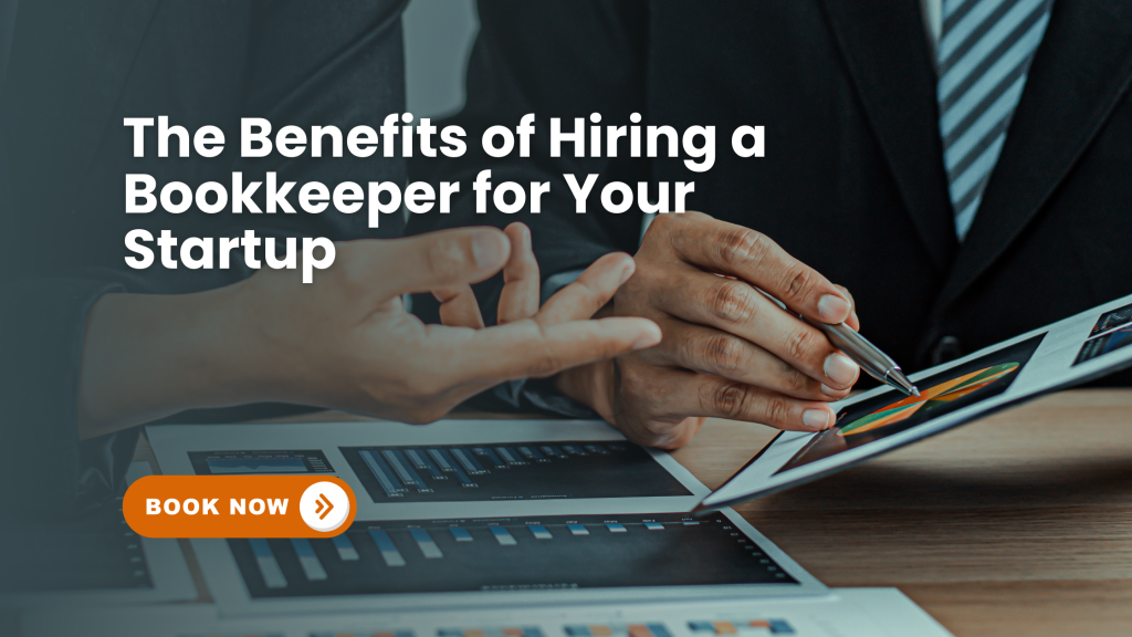 The Benefits of Hiring a Bookkeeper for Your Startup