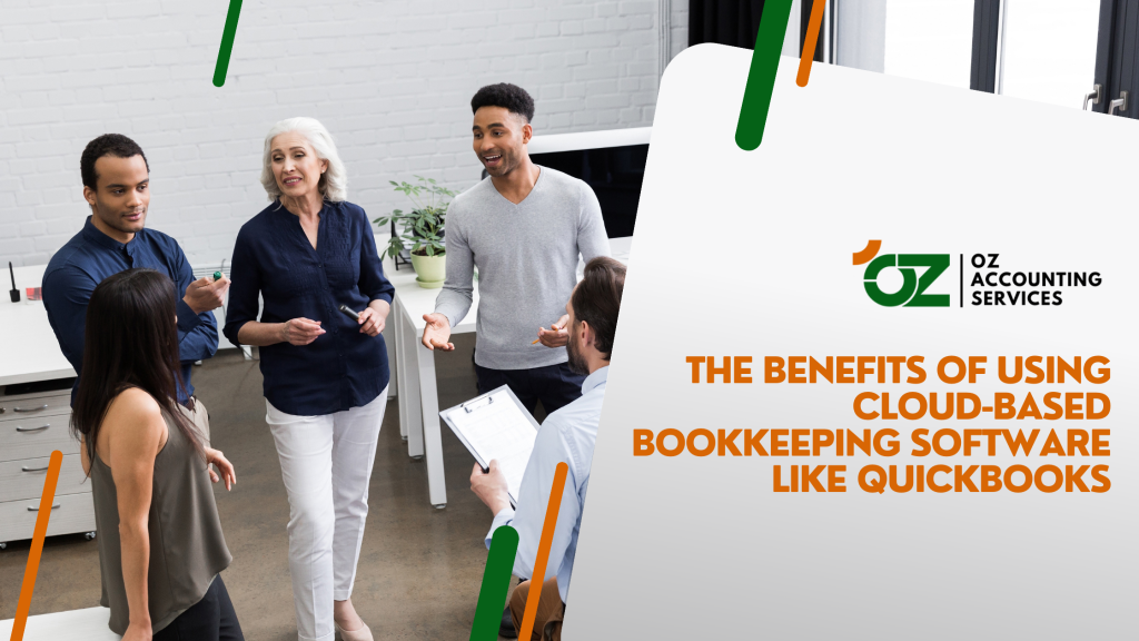 The benefits of using cloud-based bookkeeping software like Quickbooks